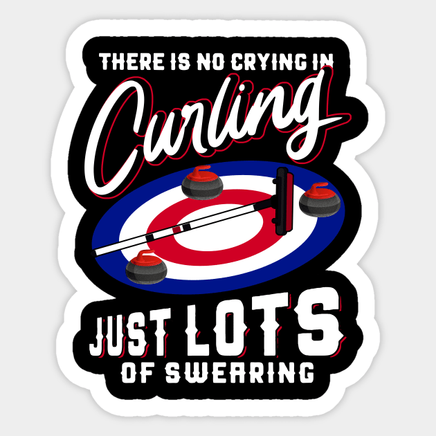 There Is No Crying In Curling Just Lots Of Swearing Sticker by Pelman